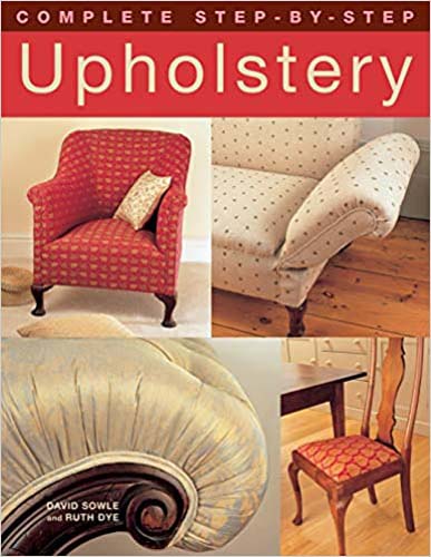 COMPLETE STEP-BY-STEP UPHOLSTERY